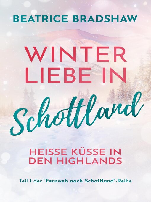 Title details for Winterliebe in Schottland – Heisse Küsse in den Highlands by Beatrice Bradshaw - Available